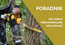 Jak wybrać odpowiednią pilarkę łańcuchową?