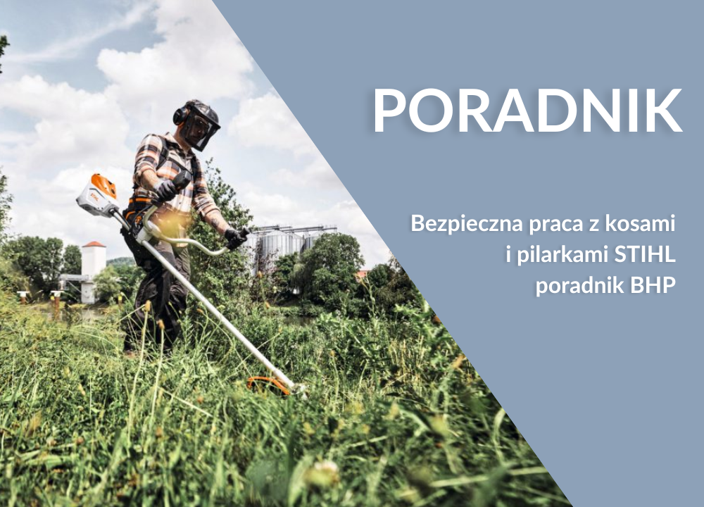 Bezpieczna praca z pilarkami i kosami STIHL – najczęstsze zagrożenia i praktyczne wskazówki