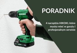 Warsztat z HiKOKI – 4 narzędzia, które musisz mieć w garażu i profesjonalnym serwisie