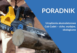 Urządzenia akumulatorowe Cub Cadet – ciche, wydajne, ekologiczne