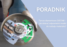 Tarcze diamentowe DISTAR – jak dobrać odpowiedni model do rodzaju materiału?