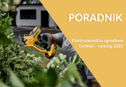 Top 5 elektronarzędzi DeWalt do ogrodu – ranking 2025 Top 5 elektronarzędzi DeWalt do ogrodu – ranking 2025
