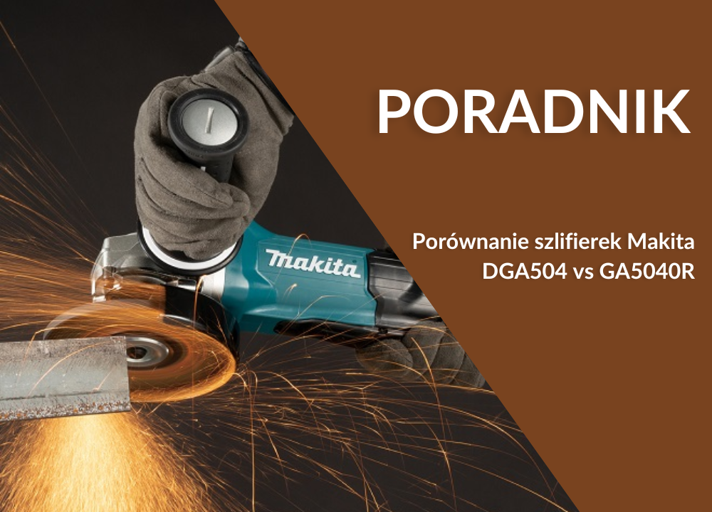 DGA504 vs GA5040R – akumulatorowa czy przewodowa szlifierka Makita?