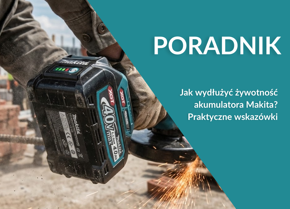 Jak dbać o akumulatory Makita