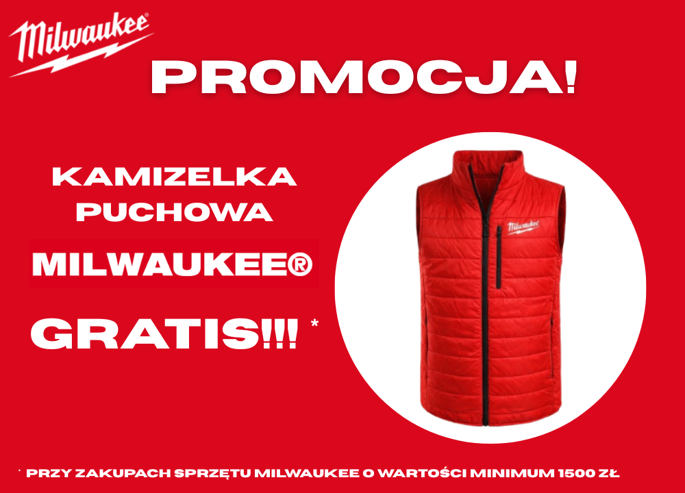 Kamizelka Milwaukee GRATIS przy zakupach za 1500 zł – promocja do wyczerpania zapasów!