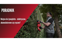 Nożyce do żywopłotu - elektryczne, akumulatorowe czy ręczne? Nożyce do żywopłotu - elektryczne, akumulatorowe czy ręczne?