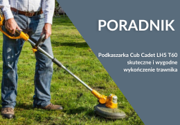 Podkaszarka Cub Cadet LH5 T60 – skuteczne i wygodne wykończenie trawnika Podkaszarka Cub Cadet LH5 T60 – skuteczne i wygodne wykończenie trawnika