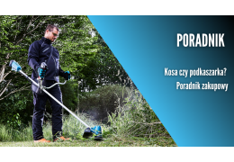 Kosa czy podkaszarka? Poradnik zakupowy Kosa czy podkaszarka? Poradnik zakupowy