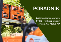 Systemy akumulatorowe STIHL – wybierz idealny system AS, AK lub AP