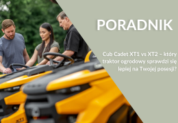 Cub Cadet XT1 vs XT2 – który traktor ogrodowy sprawdzi się lepiej na Twojej posesji?
