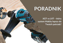 XGT vs LXT – porównanie wybranych elektronarzędzi Makita